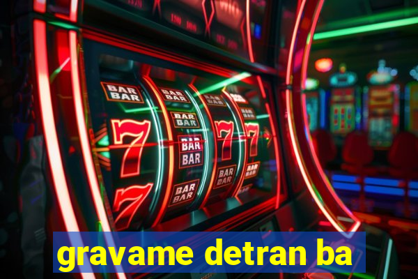 gravame detran ba